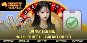 lỗi nạp tiền 11BET